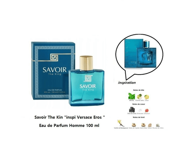 Savoir The King " inspi Versace Eros " Eau de Parfum Homme 100 ml