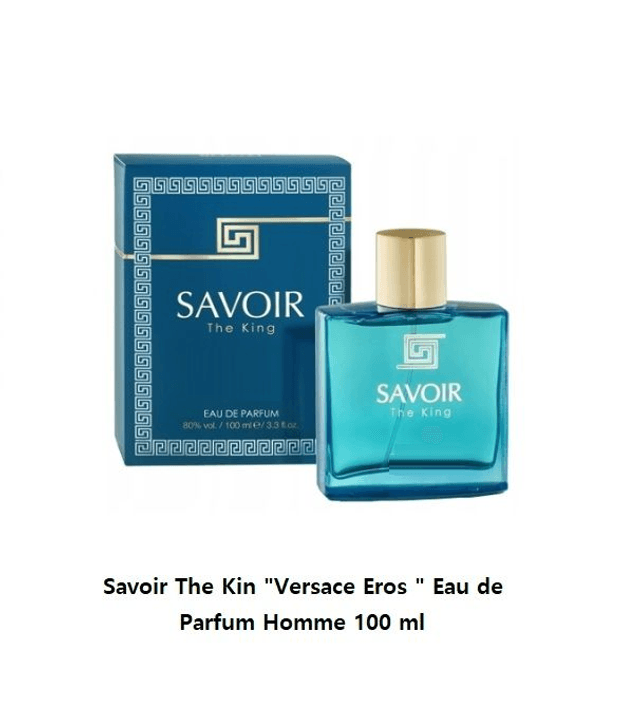 Savoir The King &quot; inspi Versace Eros &quot; Eau de Parfum Homme 100 ml
