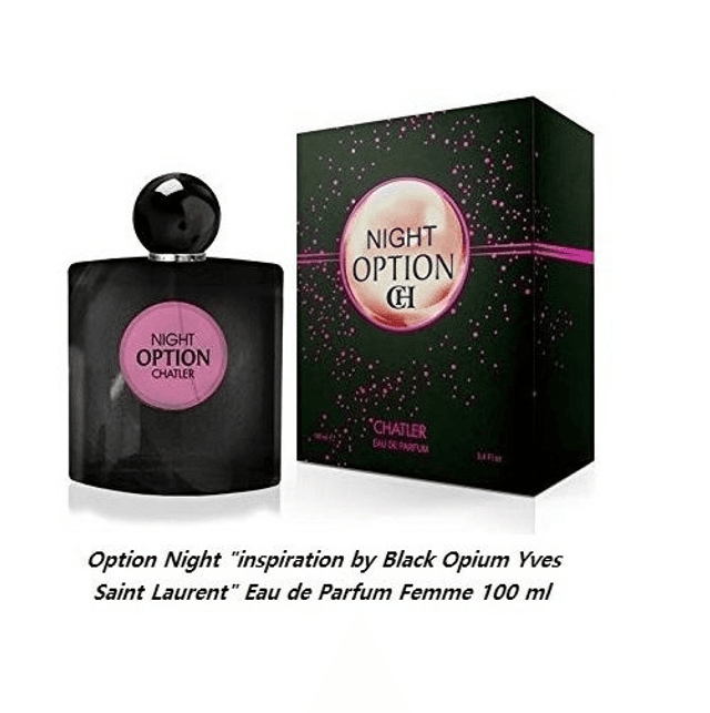 Option Night  &quot; inspiration by Black Opium Yves Saint Laurent &quot; Eau de Parfum Femme 100 ml